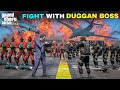 BIG WAR WITH DUGGAN BOSS | GTA 5 GAMEPLAY #157