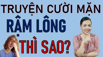 Truyện cười Mặn tiếu lâm Đời Mới Cực Hay  RẬM LÔNG. Truyện Cười Hơi Mặn Nhưng Hay