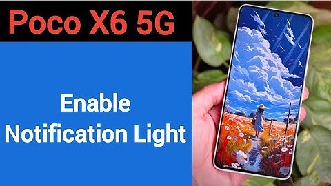 How to enable notification light, Poco X6 5G me notification light enable kaise karen, lighting