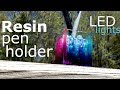 Watch me make a resin pen holder with led lights, inks &amp; diamonds