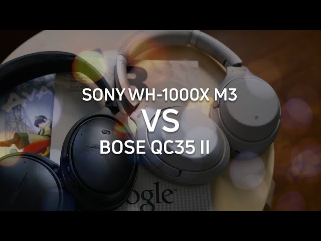 Sony WH-1000X M3 or Bose QC35 II: Which to buy? - YouTube