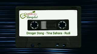 Diroger Dong - Tina Sahara - Rudi