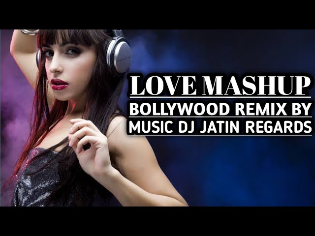 Bollywood Love Mashup 2020 Ft Dj Jatin Records Mix New Mashup Original Remix Song Enjoy The Mix class=