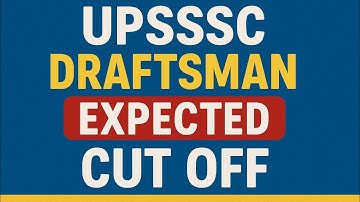 UPSSSC Draftsman Expected Cut Off 2025 | UPSSSC Draftsman Cut Off Analysis | UPSSSC Draftsman Result