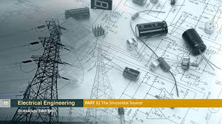 Electrical Engineering - 1 | C4-L1 | Chapter Objectives and Sinusoidal Source