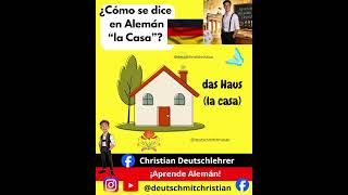 Aprender Alemán Deutsch mit Christian La casa Das Haus #aleman #deutsch #german #germany #alemania