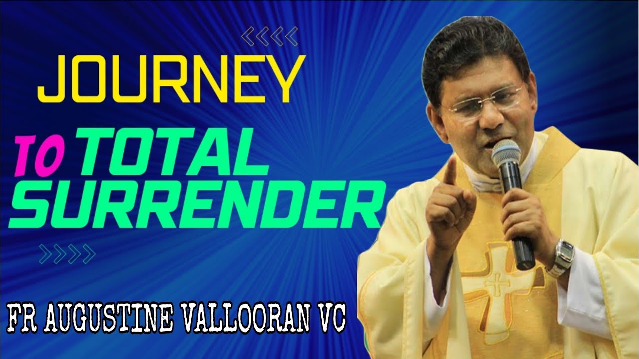 The Journey to TOTAL SURRENDER - Fr. Augustine Vallooran VC | 10 NOV | Divine Goodness TV