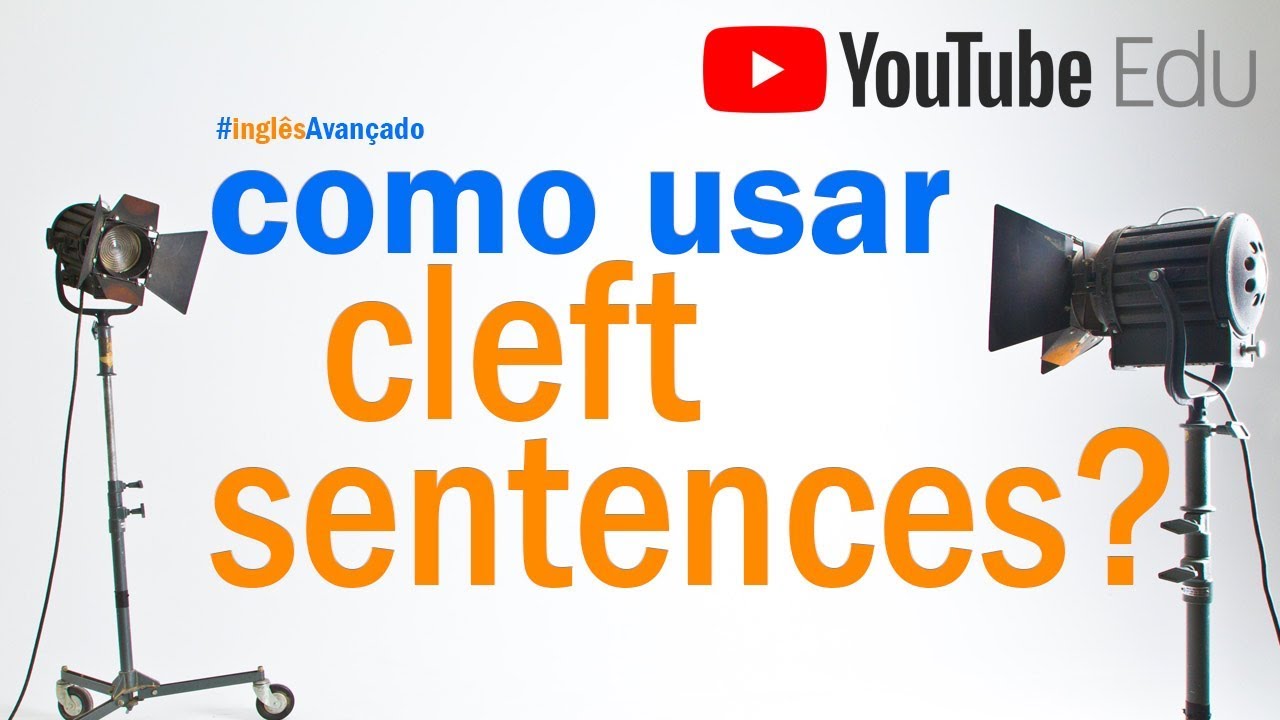 Como usar Cleft Sentences Inglês alto nível YouTube
