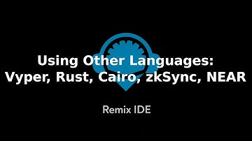 Remix IDE Tutorial - Using Other Languages: Vyper, Rust, Cairo, zkSync, NEAR