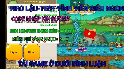 NGỌC RỒNG LẬU - TRẢI NGHIỆM SV NRO LẬU OPEN FREE SKH 10S CODE KÍN RƯƠNG 