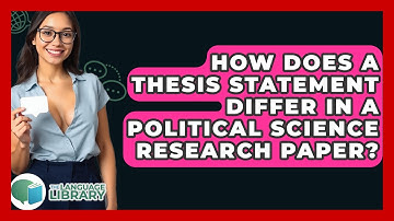 How Does A Thesis Statement Differ In A Political Science Research Paper? - The Language Library