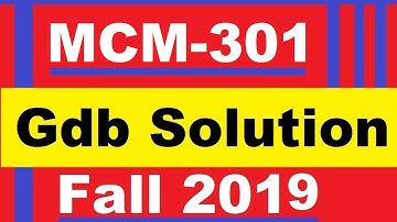 MCM 301 Gdb Solution Fall 2019