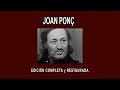 JOAN PONÇ A FONDO - EDICIÓN COMPLETA y RESTAURADA