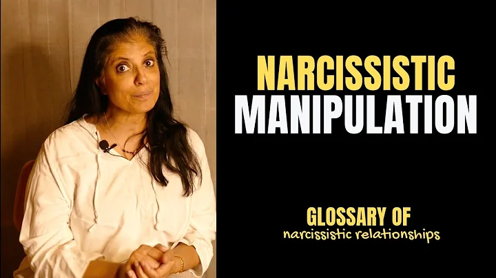What is "manipulation"? (Glossary of Narcissistic Relationships)