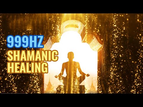 999 Hz Frequency: Shamanic Healing Meditation Music, Soul Retrieval