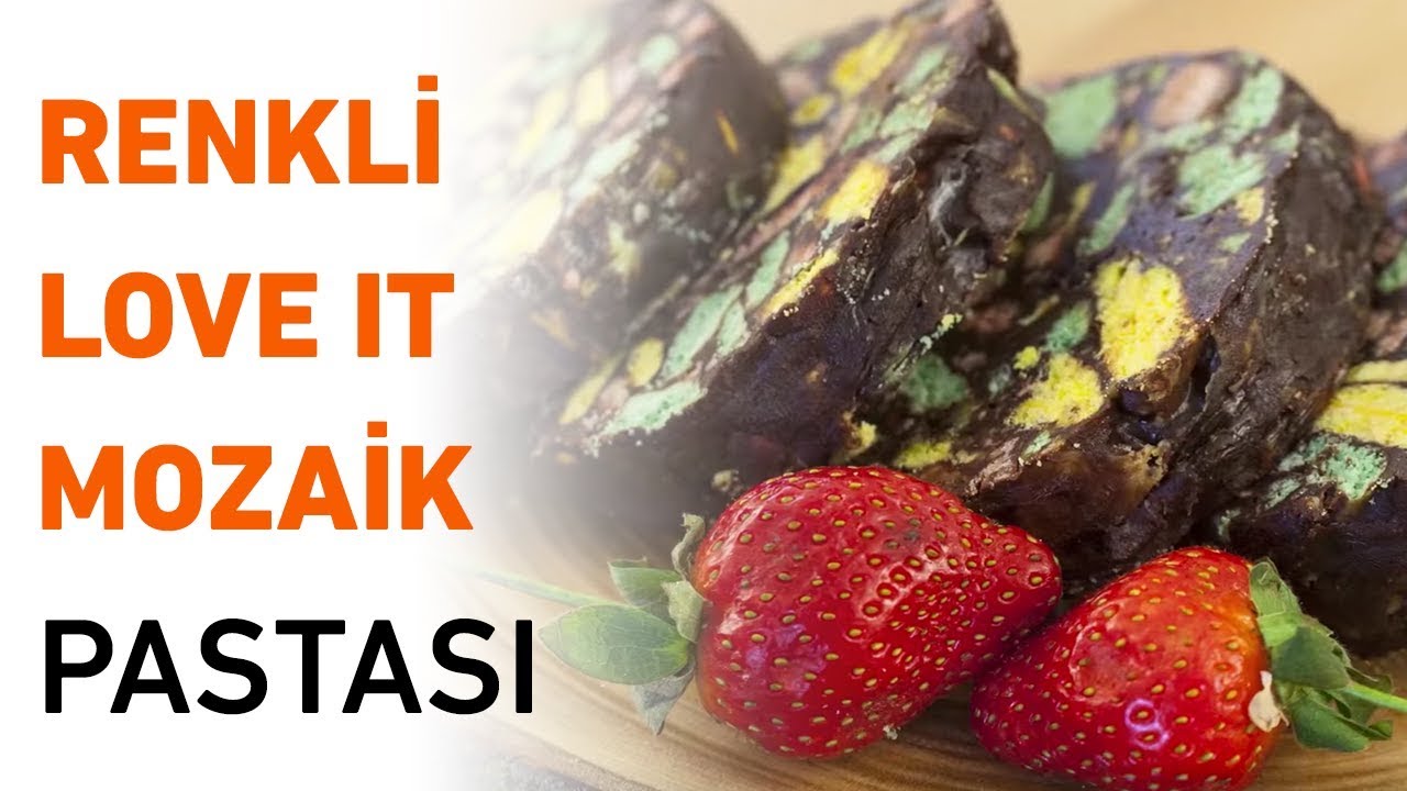 Renkli Love IT Mozaik Pastası Mozaik Pasta Nasıl Yapılır? YouTube