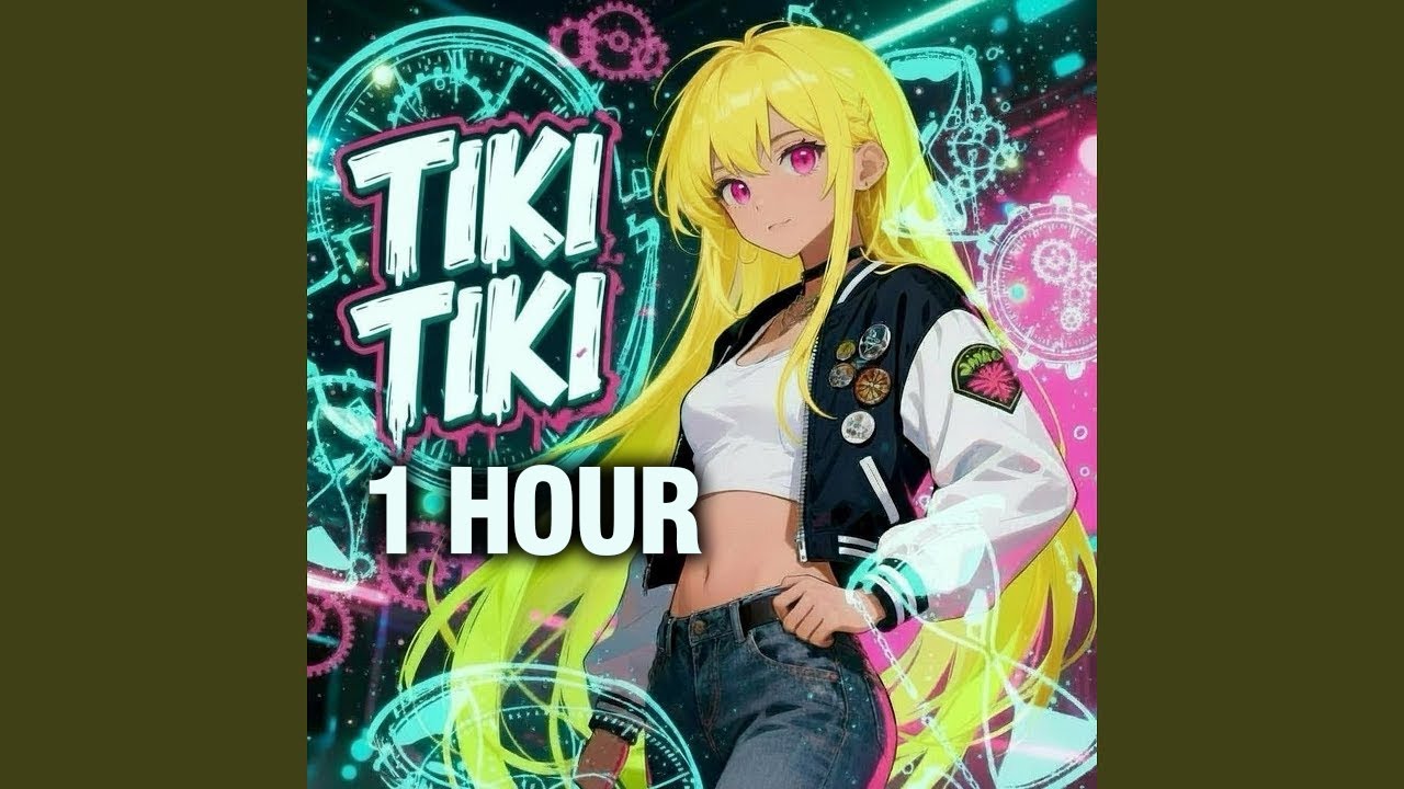 [1 HOUR] TIKI TIKI (Slowed)