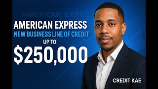 American Express New Business Line of Credit Up to $250,000