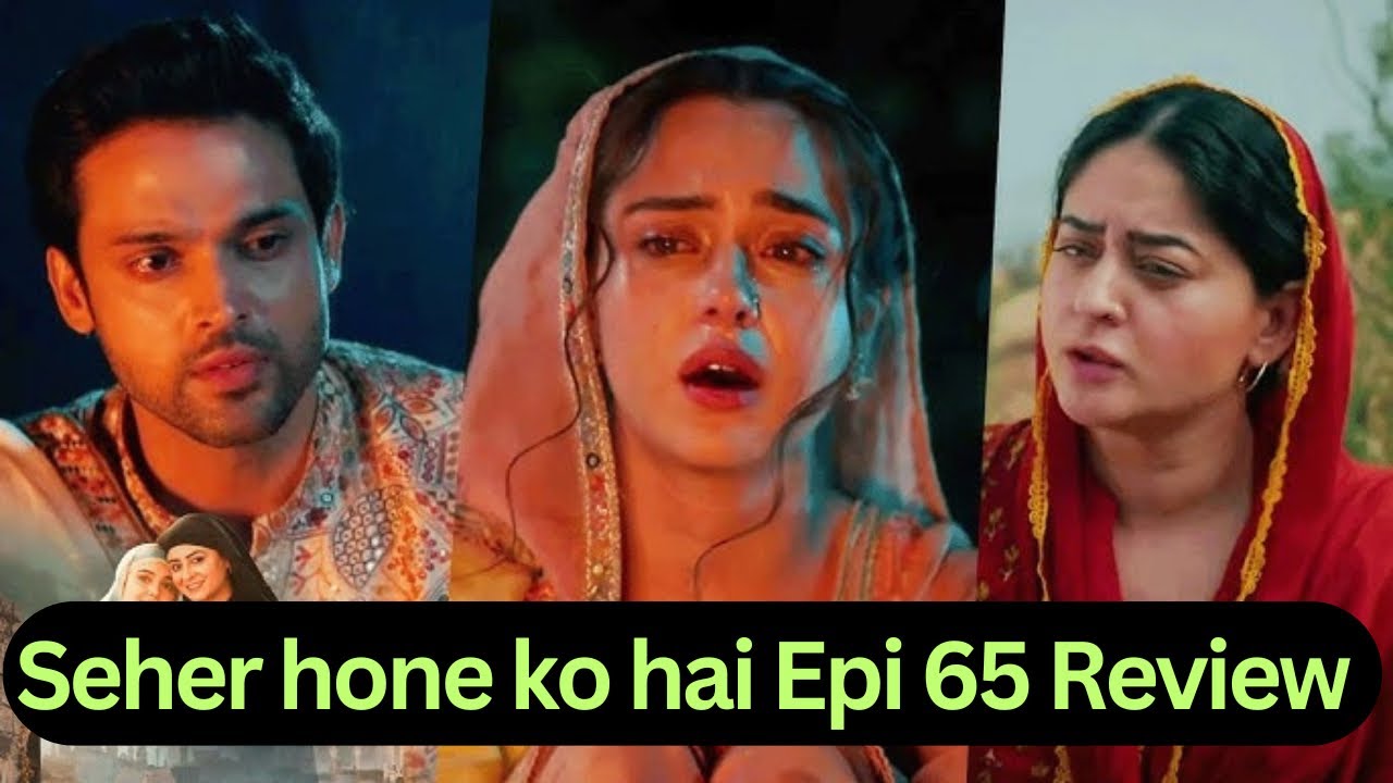 Seher hone ko hai Epi 65 Review | PARTHSAMTHAAN RIshita Kothari