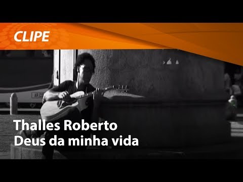 Clipe Oficial Thalles - Deus da Minha Vida