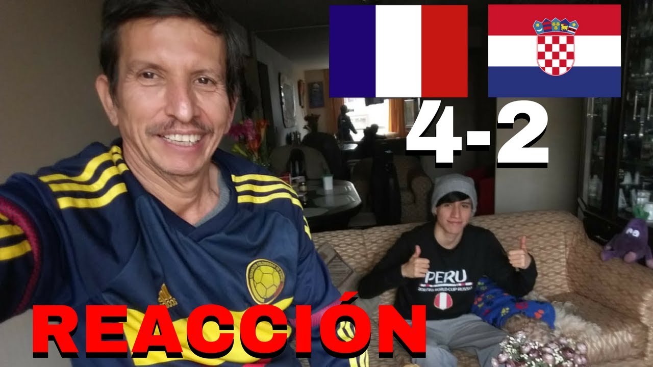 Francia vs Croacia 4-2 ⚽ FINAL MUNDIAL RUSIA 2018 ð REACCIÓN - YouTube
