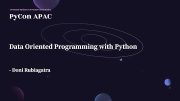 Data Oriented Programming with Python｜Doni Rubiagatra｜PyCon APAC 2022