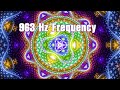 963Hz ➤ Love Frequency Of God | Positive Energy Meditation | Deep Healing Music | Power Sleep Music