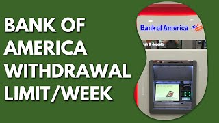 What Is The Bank Of America ATM Withdrawal Limit Per Week?