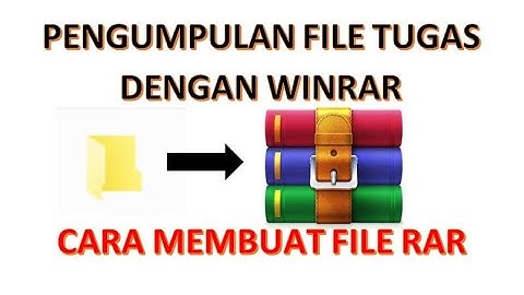 CARA MEMBUAT FILE RAR UNTUK PENGUMPULAN TUGAS