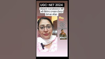 UGC NET 2024 : Latest Updates। kya ugc net Absent Candidate