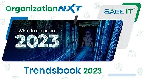 OrganizationNXT Trendsbook 2023 Promo | Harness the Power of the Five Technologies | Sage IT