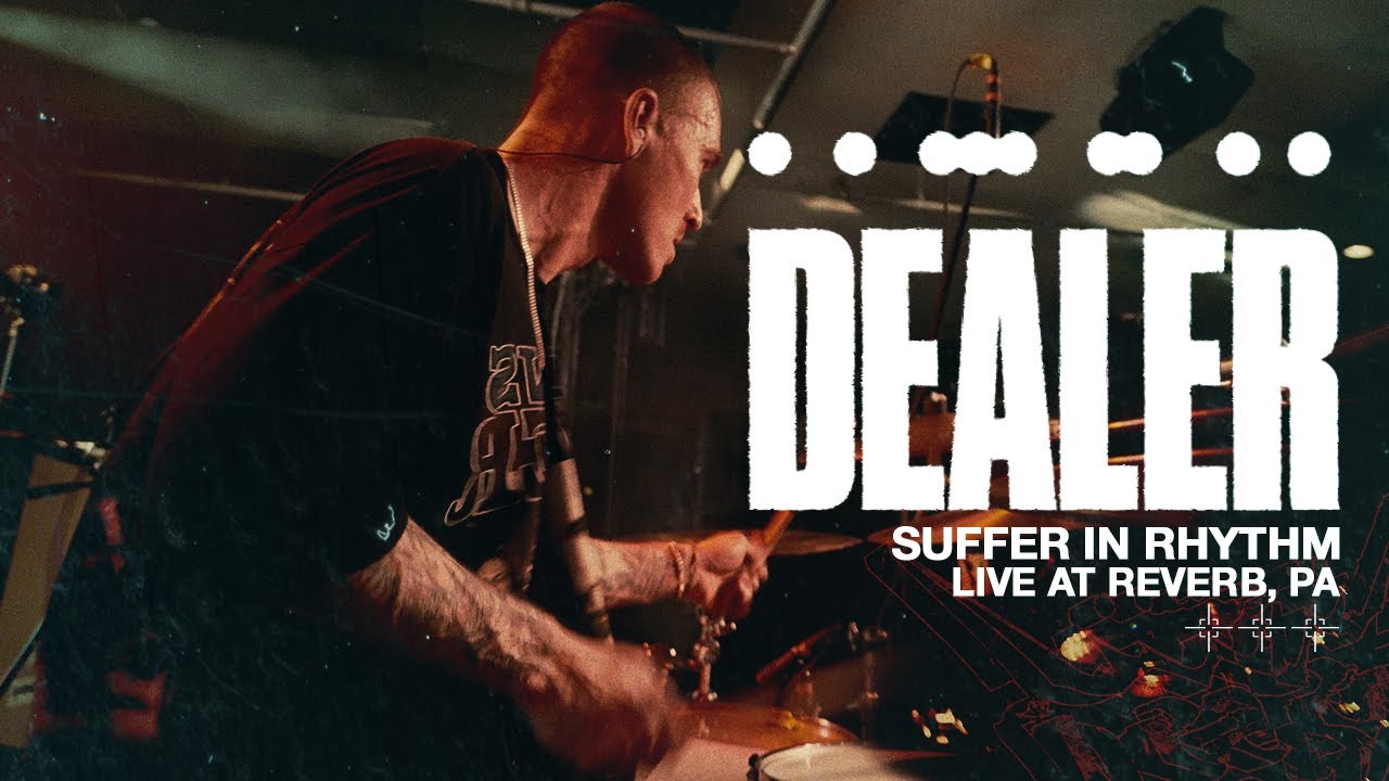 DEALER - Suffer in Rhythm, (Live in Reading, PA)