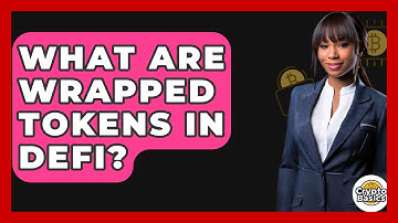 What Are Wrapped Tokens In DeFi? - CryptoBasics360.com