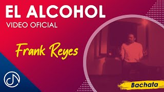 Video thumbnail of "El ALCOHOL 🍻- Frank Reyes [Video Oficial]"