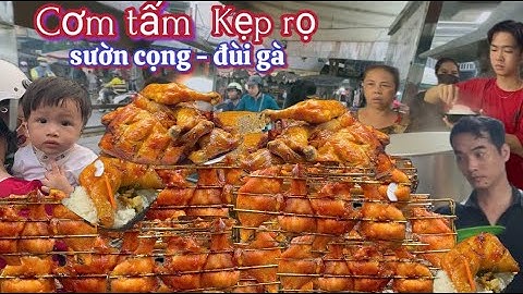 "Cơm tấm kẹp rọ nướng than", đùi gà nguyên cái, sườn cọng to, ăn no mà không xót ví I meanmechoi