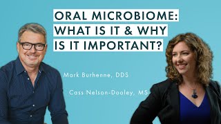 Oral Microbiome: What Is It & Why Is It Important with Cass Nelson-Dooley