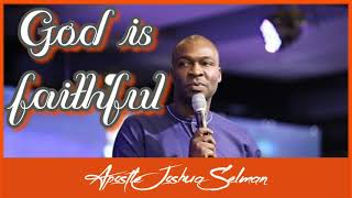 Apostle Joshua Selman " GOD IS FAITHFUL "