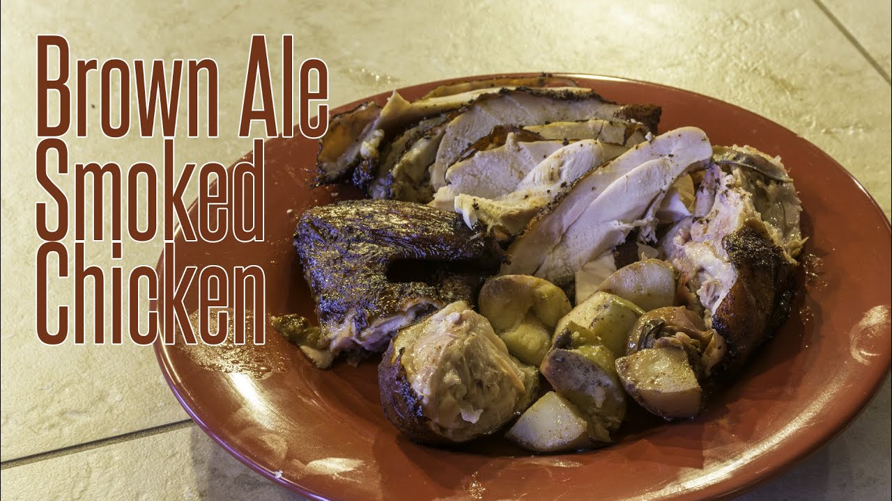 Brown Ale Smoked Chicken Recipe YouTube