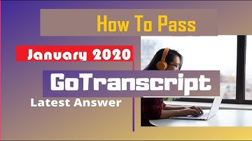 Gotranscript | Gotranscript Test Answers for January 19_2020