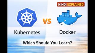 Docker vs Kubernetes — Complete DevOps Guide | Hindi Explained