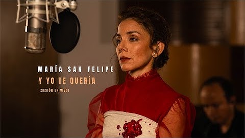 María San Felipe / Y Yo Te Quería . Sesión en vivo.
