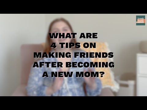 What are 4 tips on making friends after becoming a new mom?