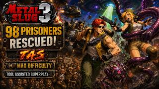 【TAS】METAL SLUG 3 - MAXIMUM PRISONERS RESCUED 🤯 \ LEVEL - 8 \ NO DAMAGE \ 1CC