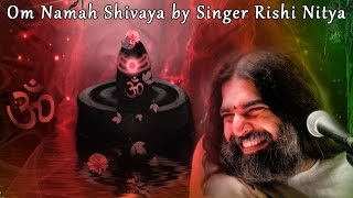 Video thumbnail of "Om Namah Shivaya by Singer Rishi Nitya"