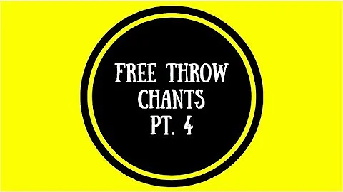 Free Throw Chants Pt. 4