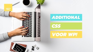 Additional CSS aan jouw WordPress website toevoegen via Customize en de Inspector van Google Chrome