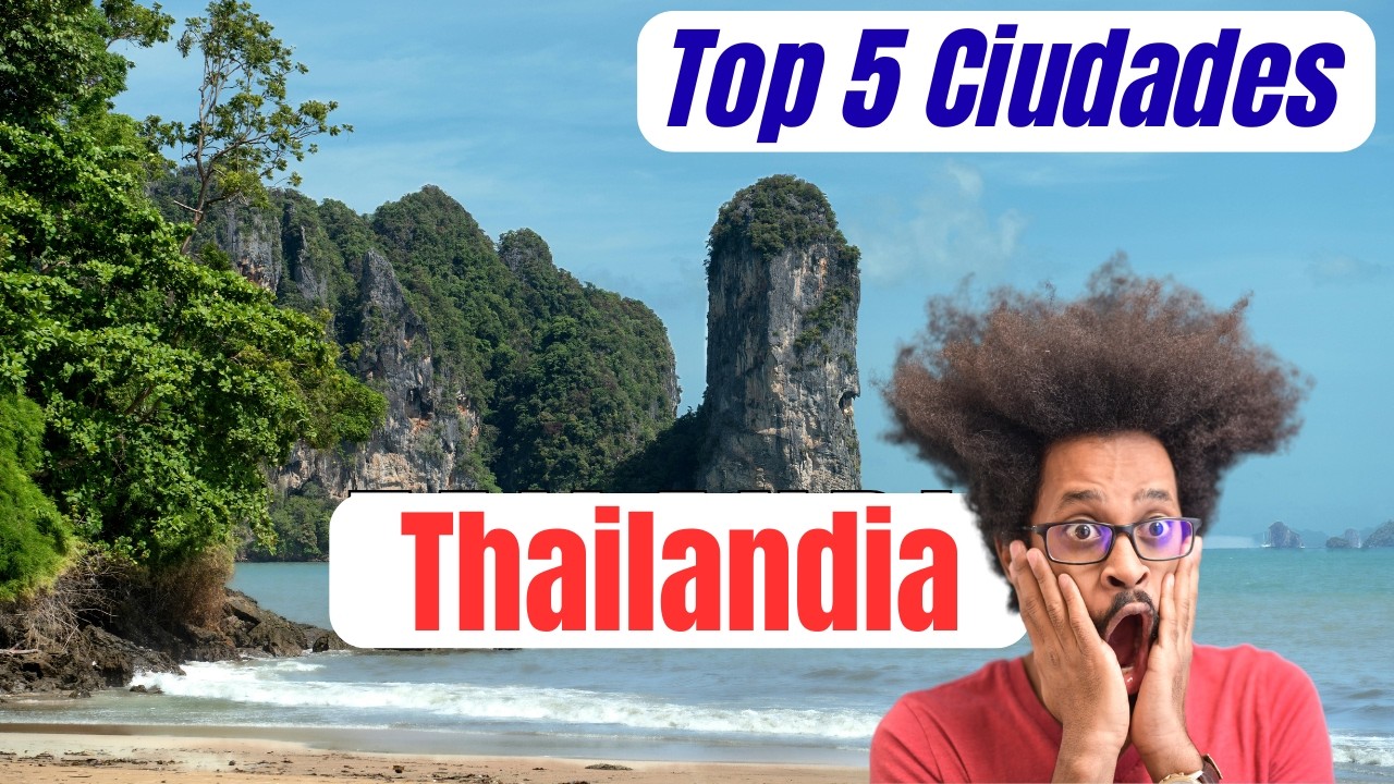 Thailandia - Top 5 Ciudades Imperdibles