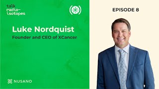 Episode 8, Luke Nordquist, CEO of XCancer