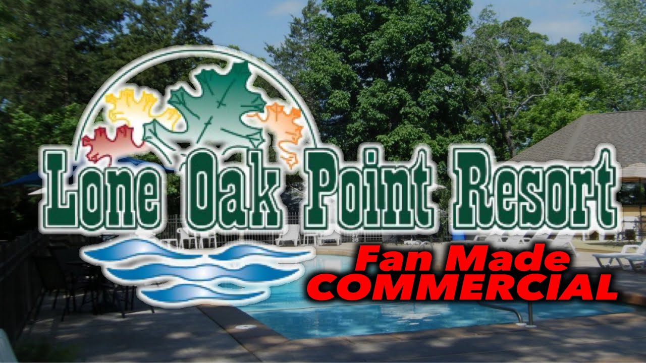 Lone Oak Point Resort (Fan Commercial & interview)