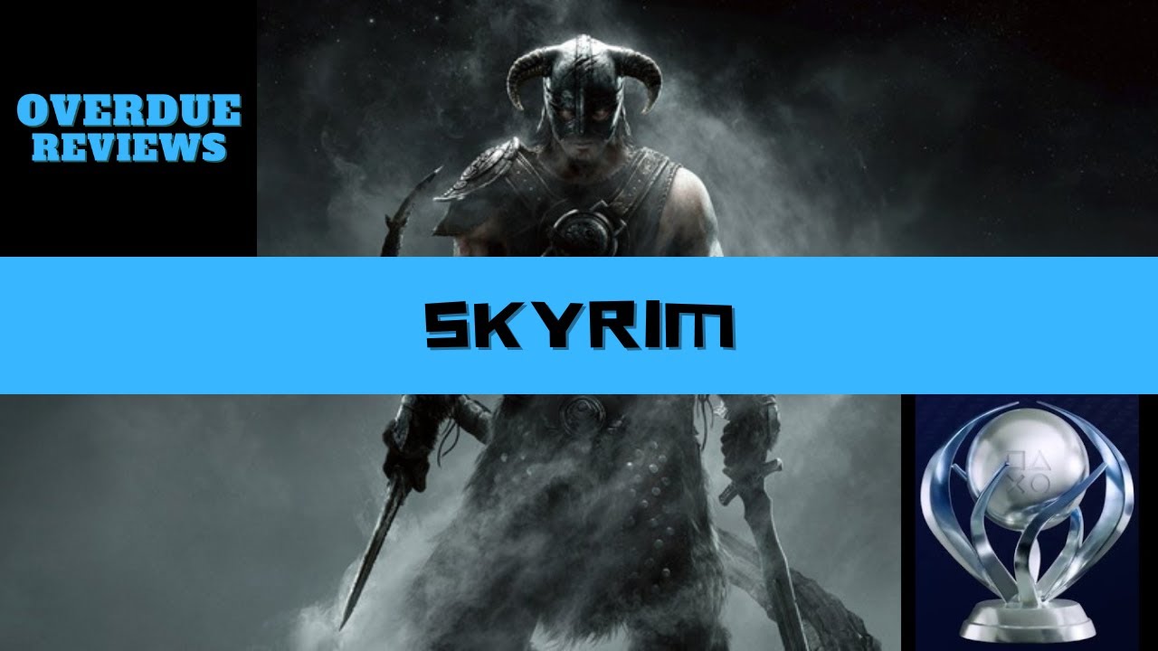 The Elder Scrolls V: Skyrim | OVERDUE REVIEW 
